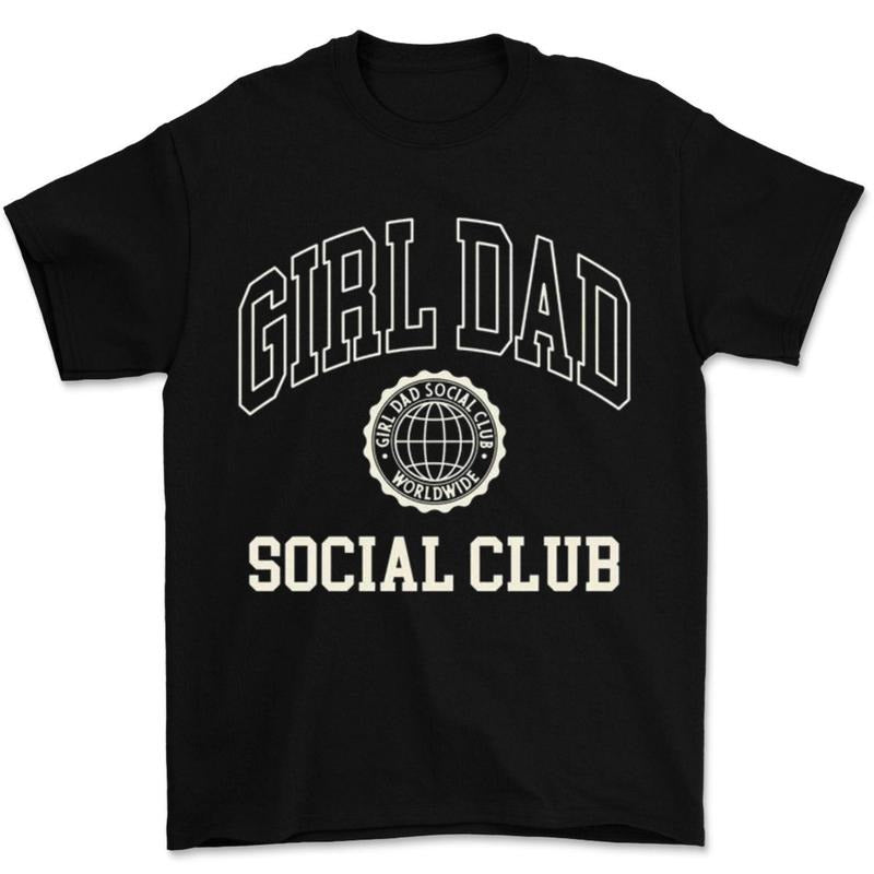 Girl Dad Social Club Tee, Trendy Shirt for Summer 2025, Father's Day For Men For Women Hoodie, Sweatshirt | WearSparks.com