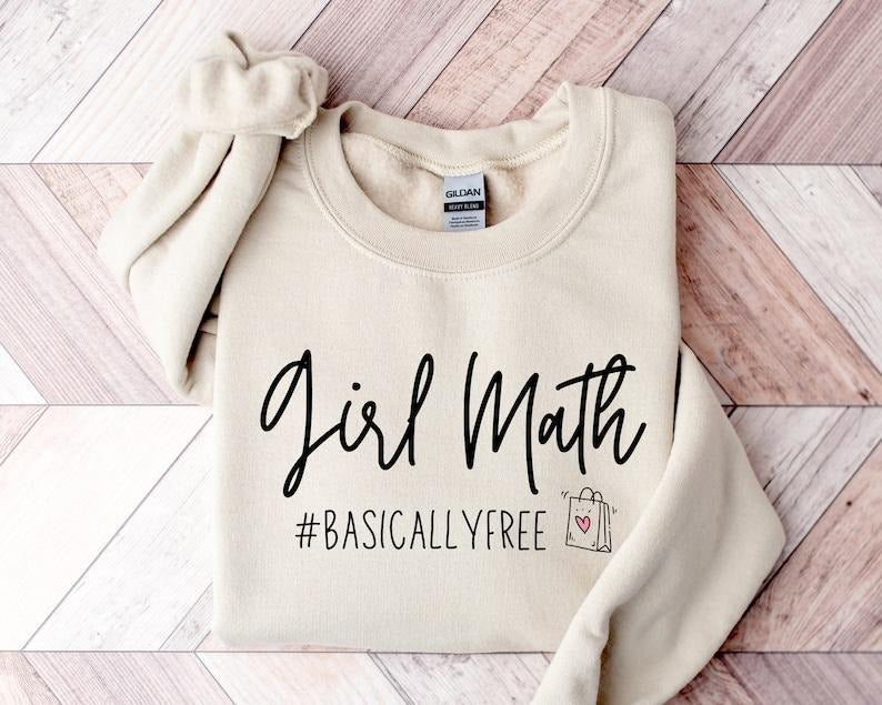 Girl Math Sweatshirt, It's Basically Free Sweatshirt, Friends Sweatshirt, Besties Sweatshirt,Best Friend hoodie, Gift For...