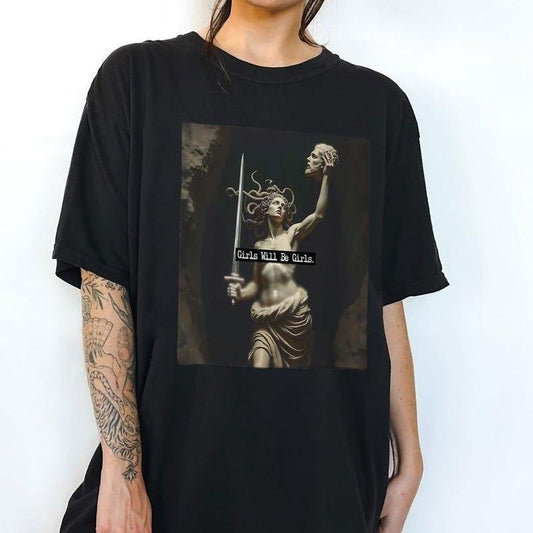 Girls Will Be Girls Shirt, Medusa with the Head of Perseus Tee, Feminist T-shirt, Women's Empowerment Tee Hoodie, Sweatshirt