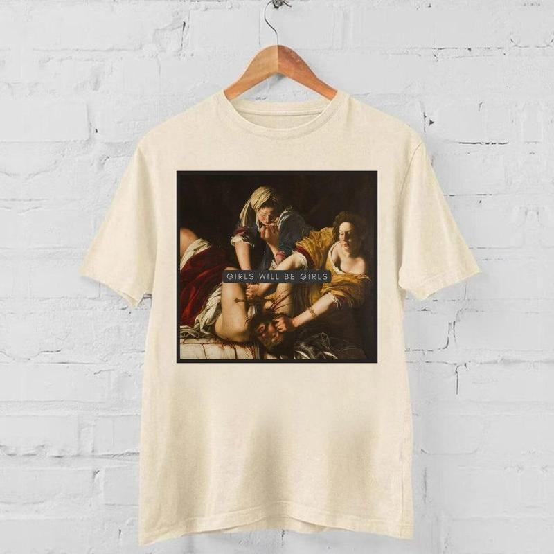 Girls Will Be Girls Tee, Judith beheading Holofernes, Artemisia Gentileschi, Feminist Tee, Equal Rights Gift, Burn the...