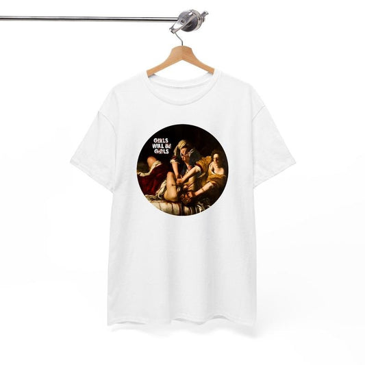 Girls Will Be Girls Tee, Judith beheading Holofernes, Artemisia Gentileschi, Feminist Tee, Equal Rights Gift, Burn the...