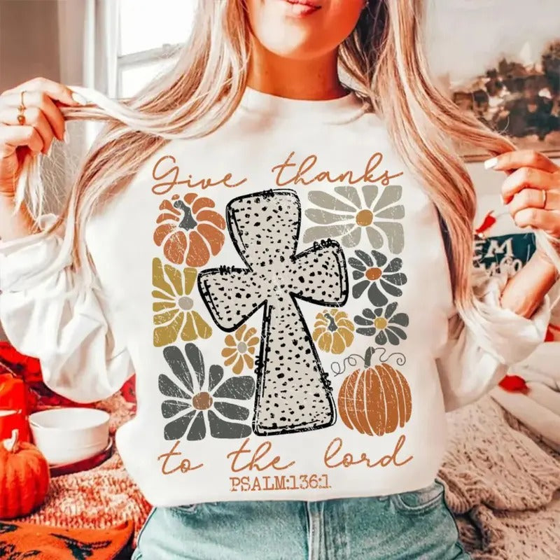 Give Thanks To The Lord Sweatshirt, Fall Pumpkin Tee Shirt, Thanksgiving Shirt, Bible Verse Sweater, Boho Floral...