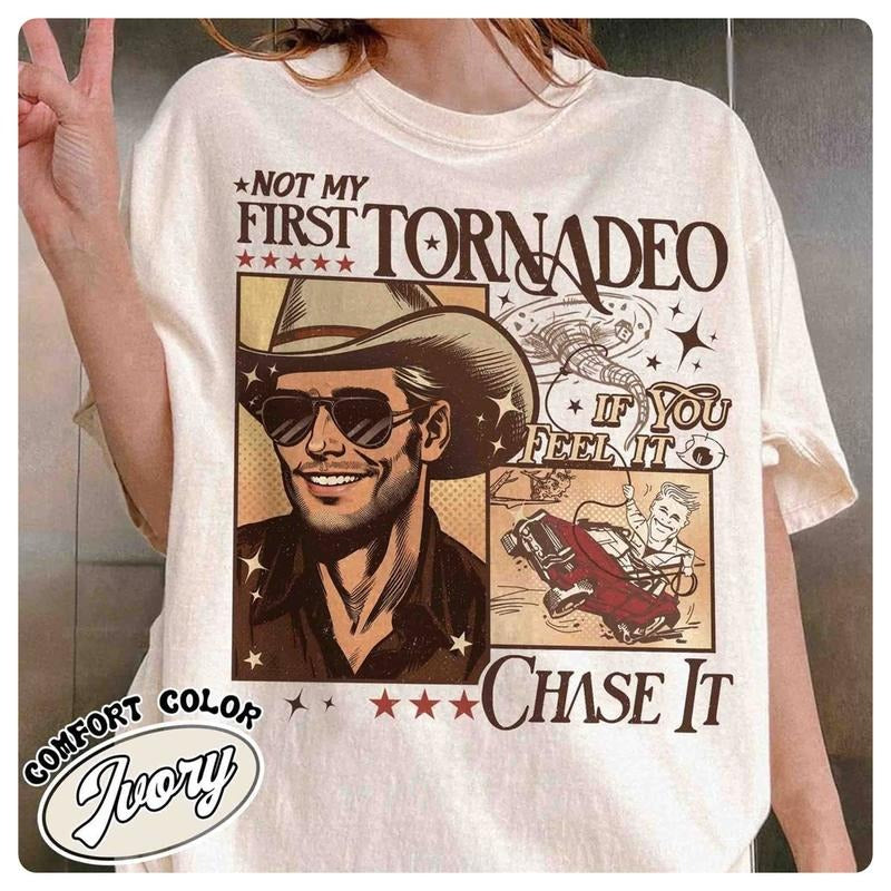 Glen Powell Not My First Tornadeo Shirt If You Feel It Chase It Shirt Glen Powell Cowboy Shirt Twister Movie Shirt...