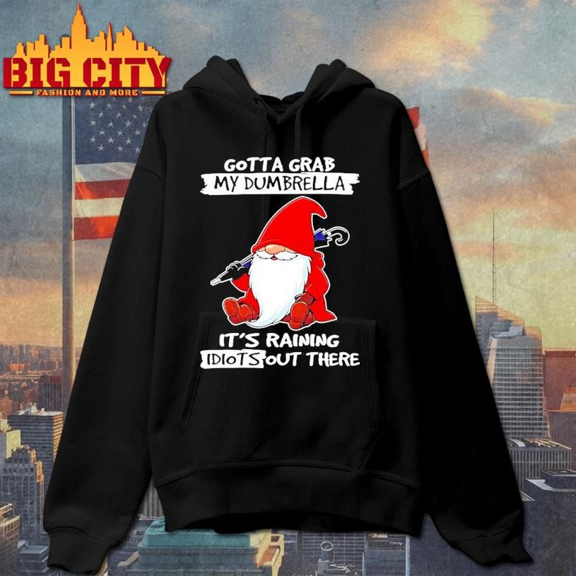 Gnome Gotta Grab My Dumbrella Its Raining Shirt