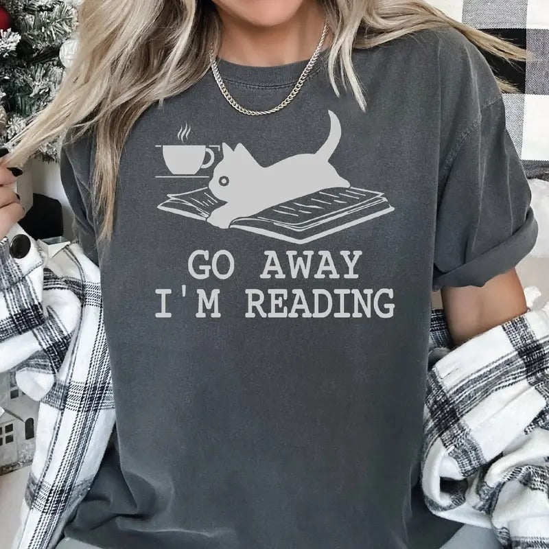 Go Away I'm Reading Shirt Funny Book T-shirt Cat Shirt Funny Cats And Books Shirt Cat Mom Shirt Cat Coffee Book Shirt...