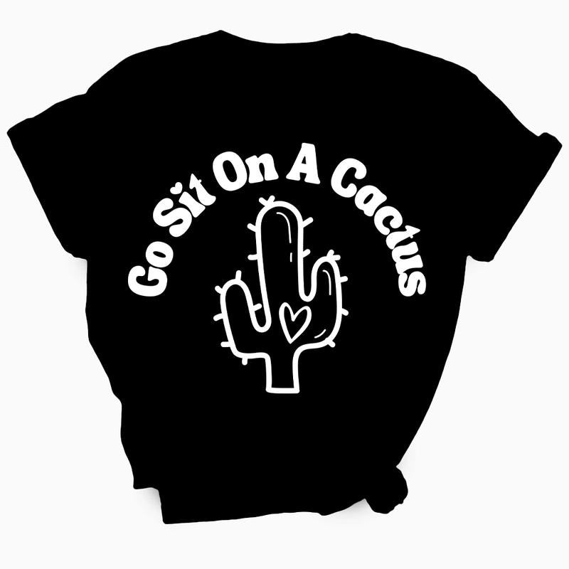 Go Sit On A Cactus TShirt Hoodie, Sweatshirt | WearSparks.com