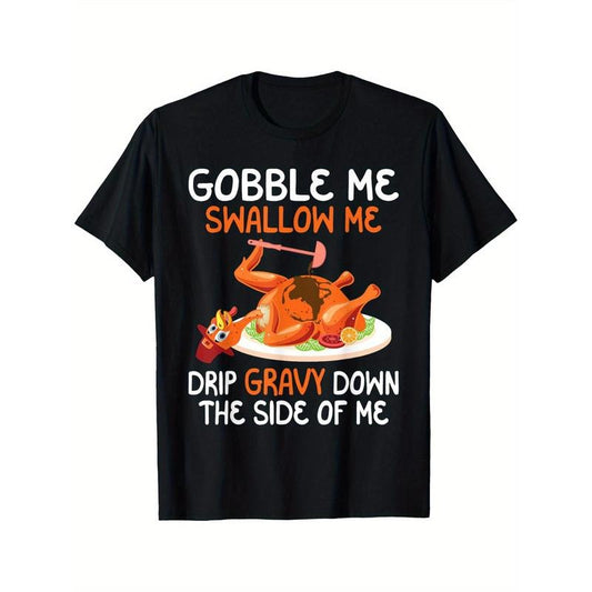 Gobble Me Swallow Me- Thanksgiving Turkey Autumn Holiday T-Shirt Black casual short sleeve men's sport T-shirt 220g made...