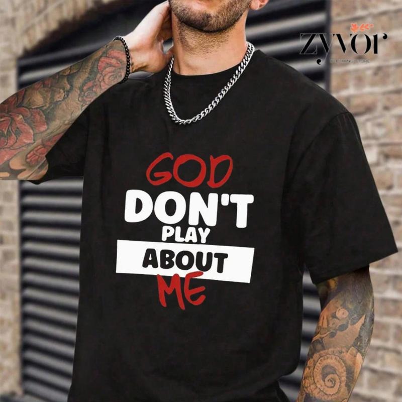 God Don't Play About Me T-Shirt Casual Style Crew Neck Short Sleeve T-Shirt Tops Trendy for Unisex Menswear Hoodie,...