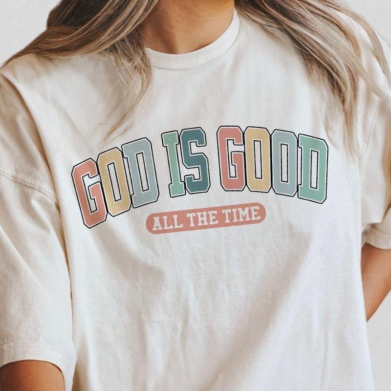 God Is Good All The Time Shirt, Christian Shirts, God Shirt For Women, Women Christian Religious Tee,  Faith Shirt,...
