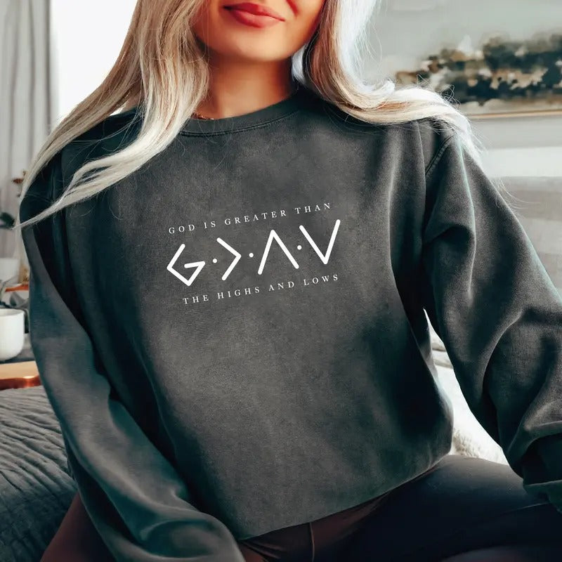 God Is Greater Than The Highs And Lows Sweatshirt Bible Verse Sweater God Sweatshirt Jesus Hoodie  sweater T-Shirts