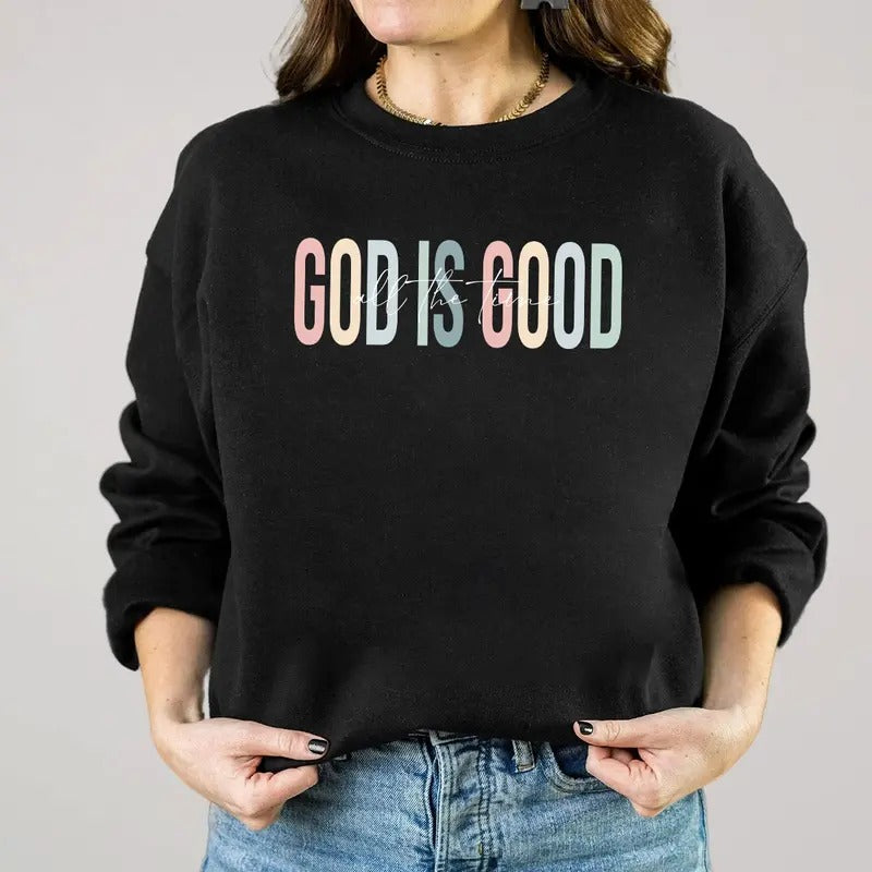 God is Good All The Time Shirt for God Lover Christian Church Religious Tee Jesus Lover Jesus Tee Hoodie, Sweatshirt
