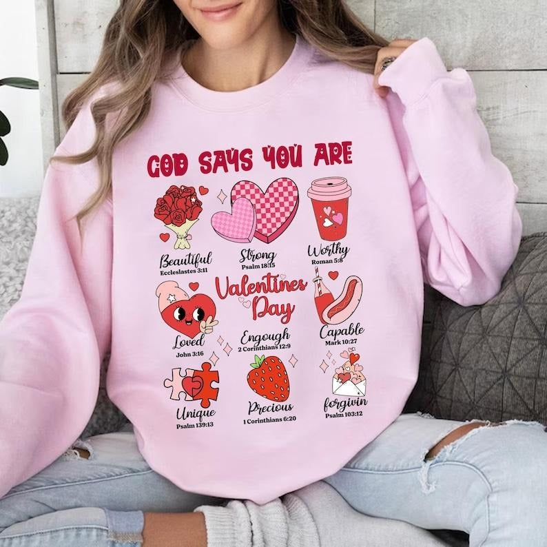 God says you are Valentine Sweatshirt, valentine doodle , christian valentine , valentine bible verse , valentine...