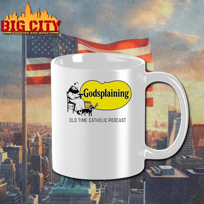 Godsplaining Old Time Catholic Podcast Shirt
