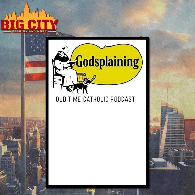 Godsplaining Old Time Catholic Podcast Shirt