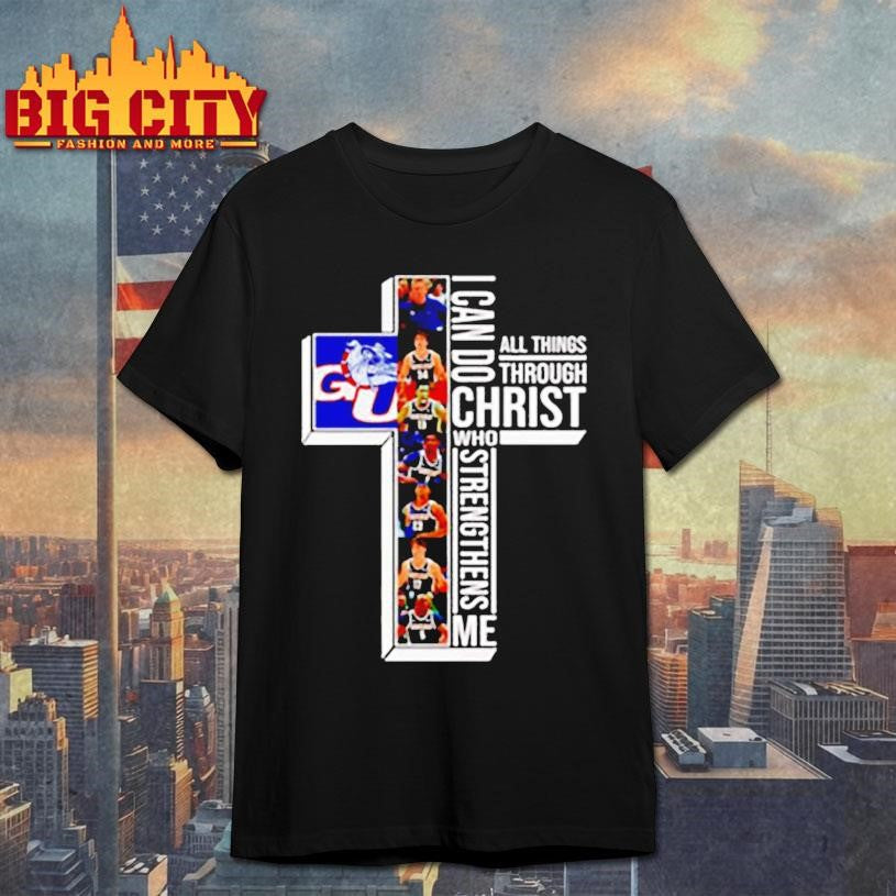 Gonzaga Bulldogs basketball I can do all things through christ who strengthens me shirt