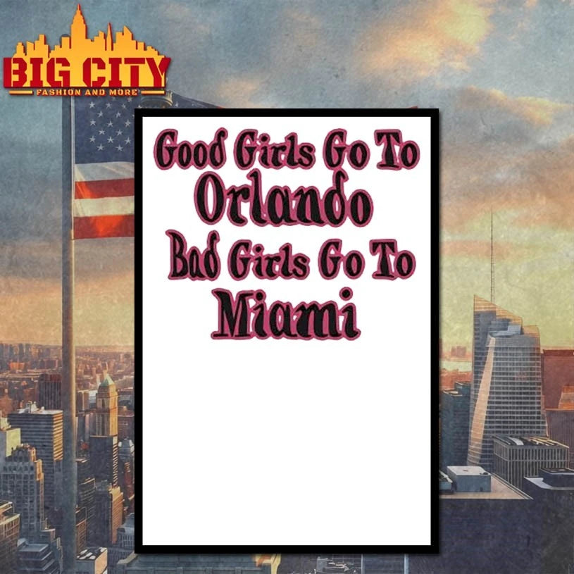 Good Girls Go To Orlando Bad Girls Go To Miami shirt