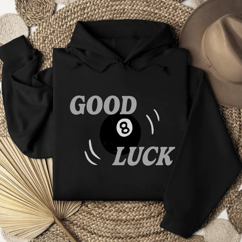 Good Luck 8 Ball Hoodie, Women & mens hoodies graphic T-Shirts, Sweatshirt | WearSparks.com