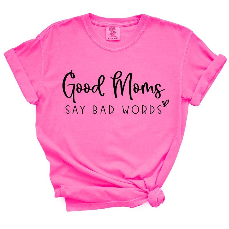 Good Moms Say Bad Words - Casual Summer Top For Moms T-Shirts, Hoodie, Sweatshirt | WearSparks.com