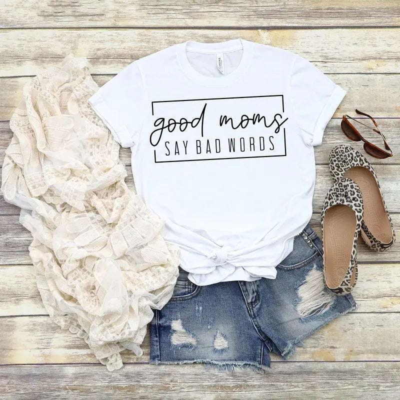 Good Moms Say Bad Words Shirt Funny Mom Shirt Cute Mom Shirt Proud Member Of Bad Moms Club Trendy Mom Shirt Mom Life Be...