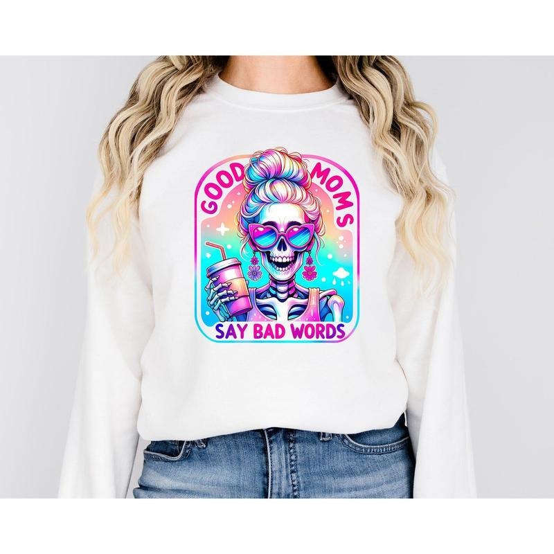 Good Moms Say Bad Words Shirt, Mothers Day Gift, Birthday Gift For Mom, Mom Life T Shirt, Funny Mom Sweatshirt Hoodie