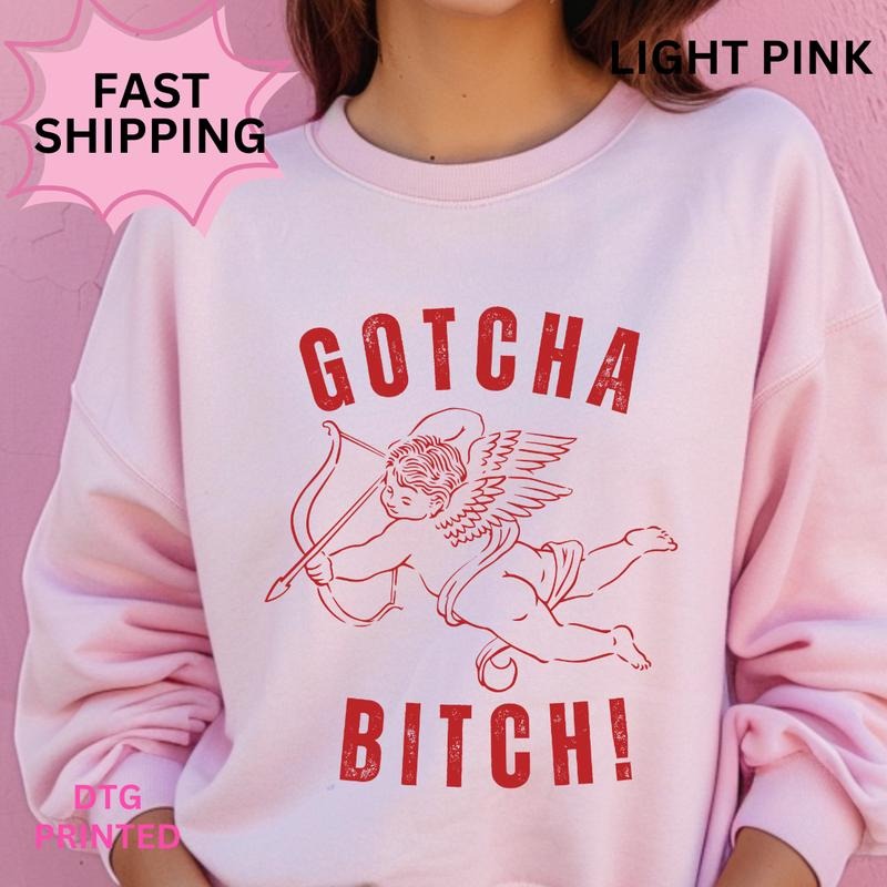 Gotcha Bitch Valentines day Crewneck ~ Sweatshirt Unisex Apparel Relaxed Fit Printed in the USA Clothing Womenswear...