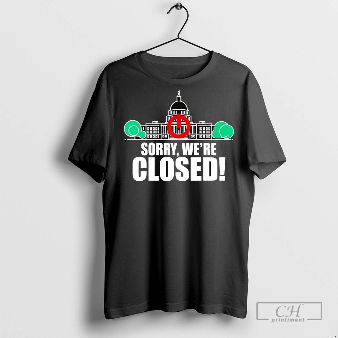 Government Shutdown Sorry Were Closed T Shirts
