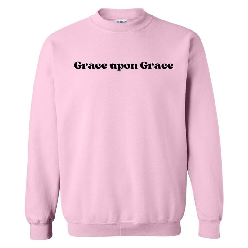 Grace Upon Grace Sweatshirt 'NLB' T-Shirts, Hoodie | WearSparks.com