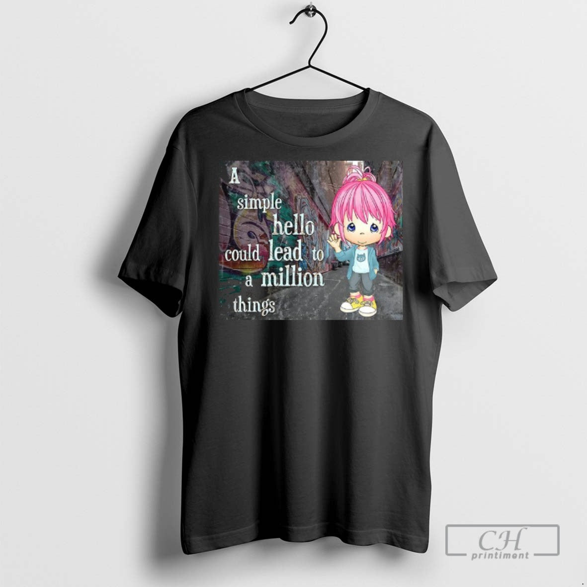 Graffiti A Simple Hello Could Lead To A Million Things T Shirts
