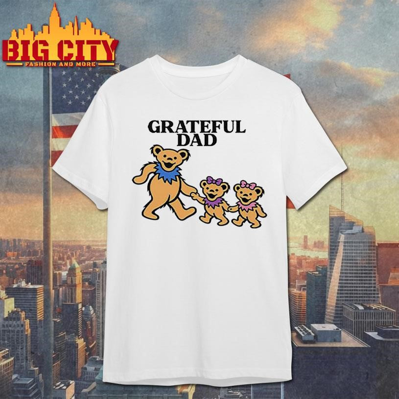 Grateful Dad Bears Grateful Dead shirt