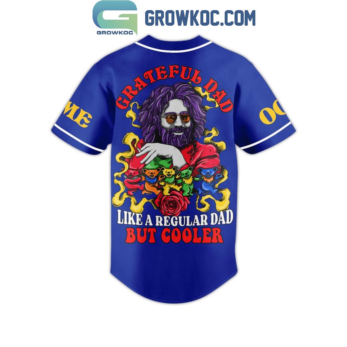 Grateful Dead Like A Regular Dad But Cooler Love Personalized Baseball Jersey