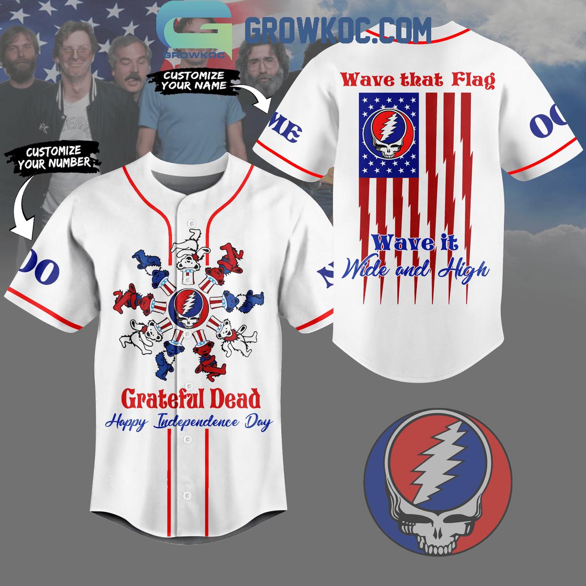Grateful Dead Independence Day Wave That Flag Wave It Wide And High Baseball Jersey