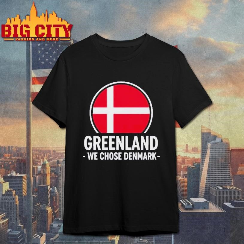 Greenland We Chose Denmark Shirt