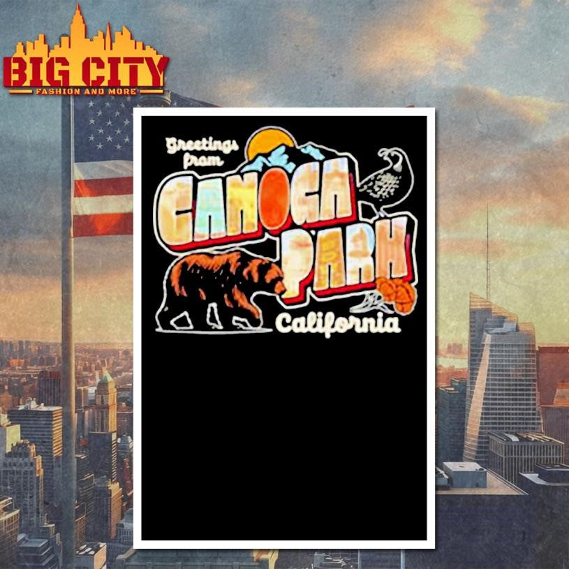 Greetees From Canoga Park California Shirt