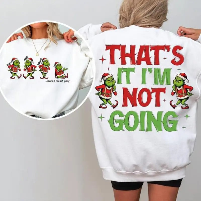 Grinc That's It I'm Not Going Sweatshirt, Grincmas Christmas Tee Shirt, Family Matching Xmas Shirt, Christmas Grinc...
