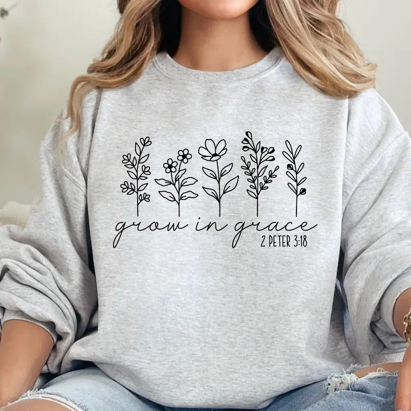 Grow In Grace  Christian Sweatshirt T-Shirts, Hoodie | WearSparks.com