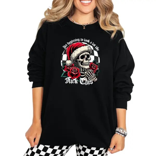 Grunge Gothic 'IT'S BEGINNING TO LOOK A LOT LIKE F&CK THIS' Sweatshirt | Skeletons, Skulls, Roses Design | Checkered...