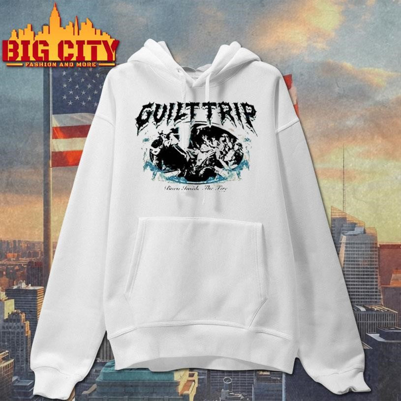Guilt Trip Burn Inside The Fire Shirt
