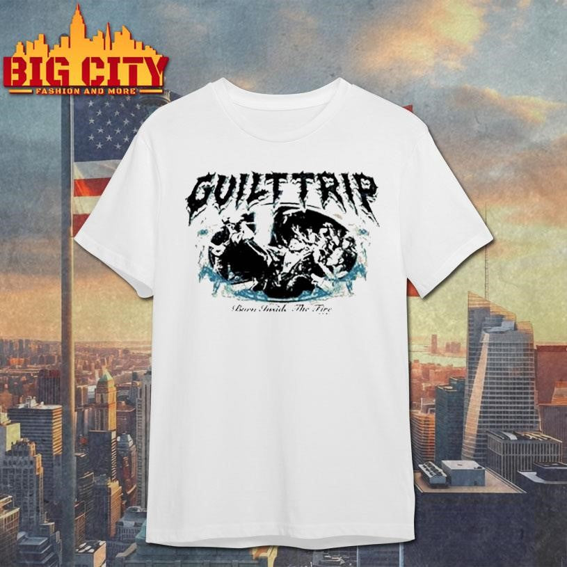 Guilt Trip Burn Inside The Fire Shirt