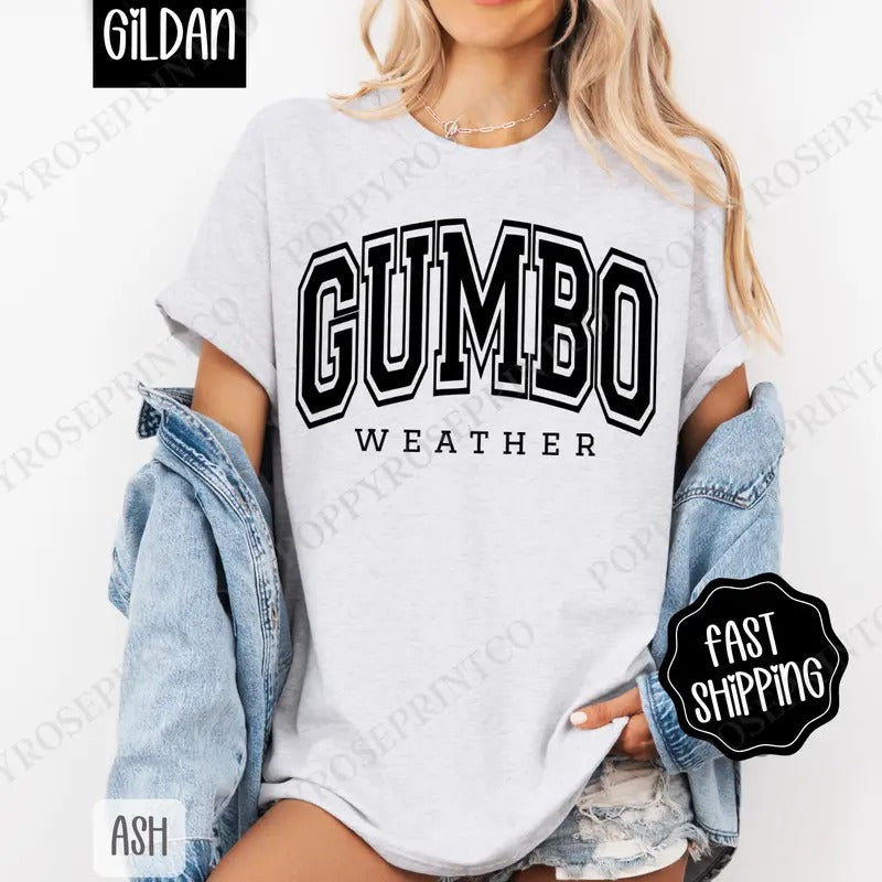 Gumbo Weather Shirt Gildan, Cajun Women's Tee, Southern Women's Tshirt Plus Sizes Hoodie, Sweatshirt | WearSparks.com