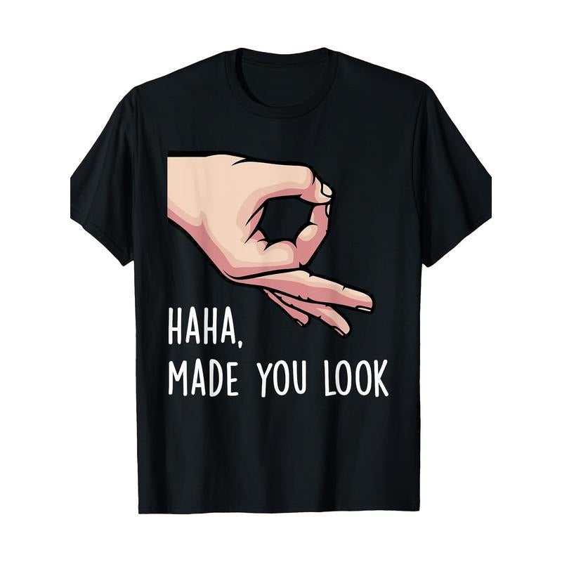 Haha Made You Look Funny Finger Circle Hand Game Gag Gift T-Shirt- 220g made in usa made in usa Hoodie, Sweatshirt