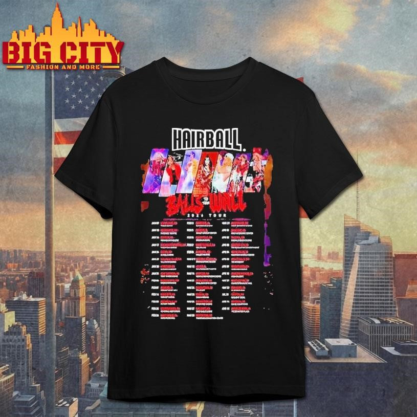 Hairball Balls To The Wall 2026 Tour Dates Shirt