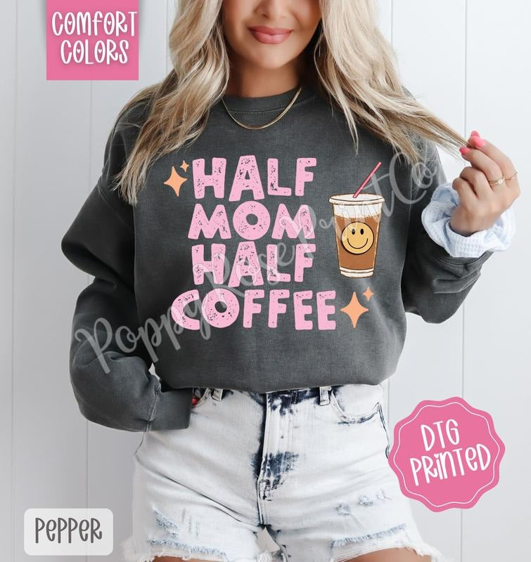 Half Mom Half Coffee Comfort Colors Sweatshirt, Cute Mama Sweater, Women's Crewneck, Gift for Her T-Shirts, Hoodie