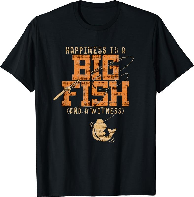 Happiness is A Big Fish And A Witness T-Shirt | Unisex Cotton Tee Gift, Crewneck, Short Sleeve Hoodie, Sweatshirt