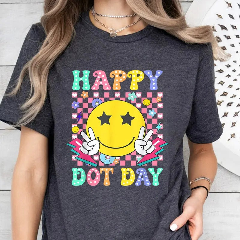 Happy Dot Day Shirt,  Dot Day 2024 Shirt, International Dot Day Shirt, Dot Day Teacher Shirt, Back To School Shirt, Art...