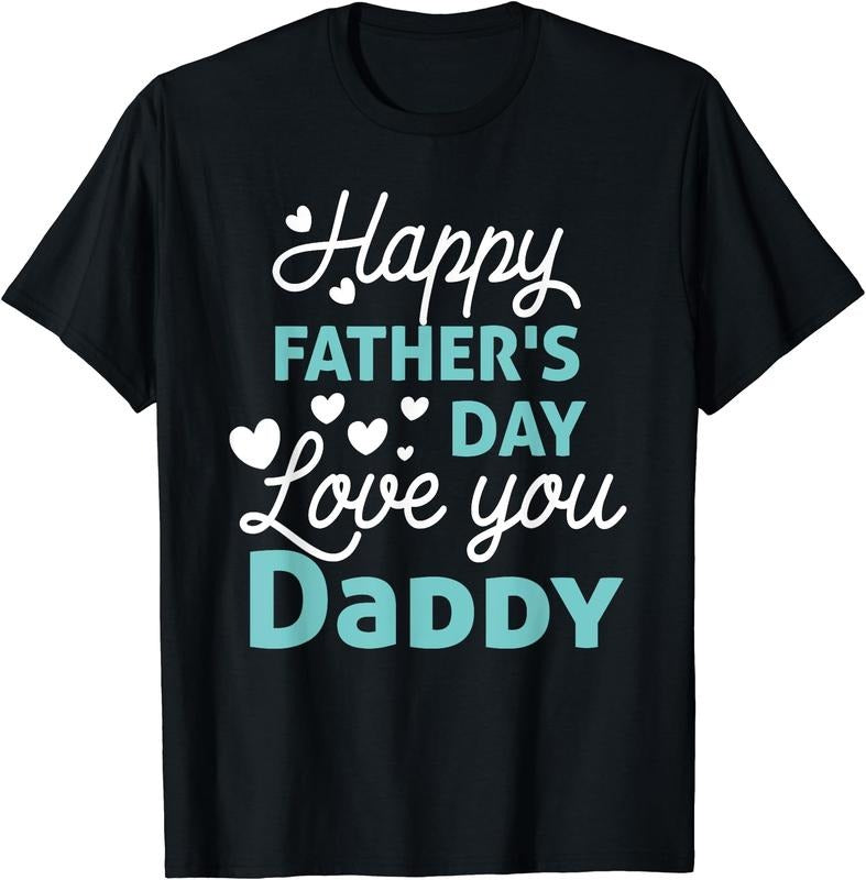 Happy Fathers Day Daddy Shirt 2025 for Dad T-Shirt | Unisex Cotton Tee Gift, Crewneck, Short Sleeve Hoodie, Sweatshirt