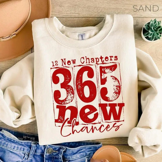Happy New Years 12 New Chapters 365 New Chances Sweatshirt, Hoodie, T-Shirt, Simple New Years Shirt New Year Sublimation...