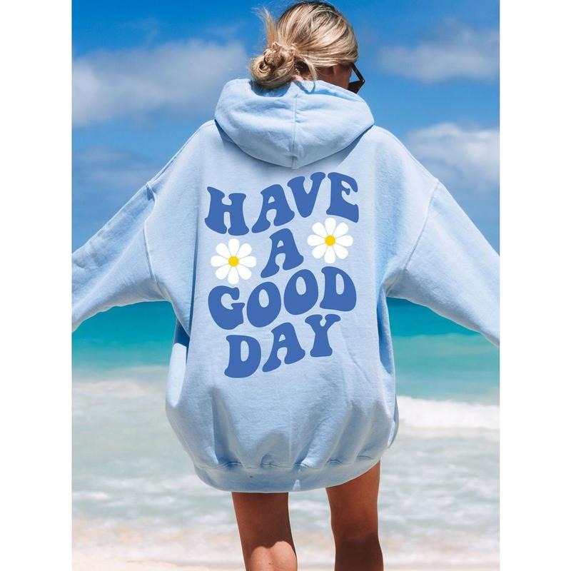 Have A Good Day  Sweatshirt, Cute Quote Hoodie  Hoodie Words on Back Hoodie and Sweater; T-shirt | WearSparks.com