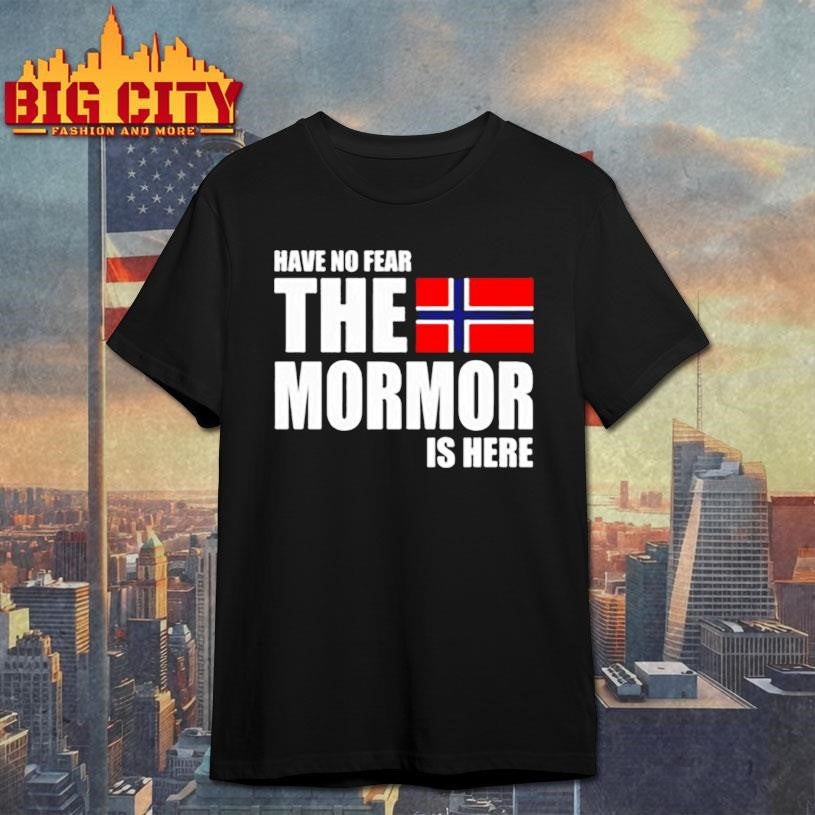 Have no fear the Mormor is here flag shirt