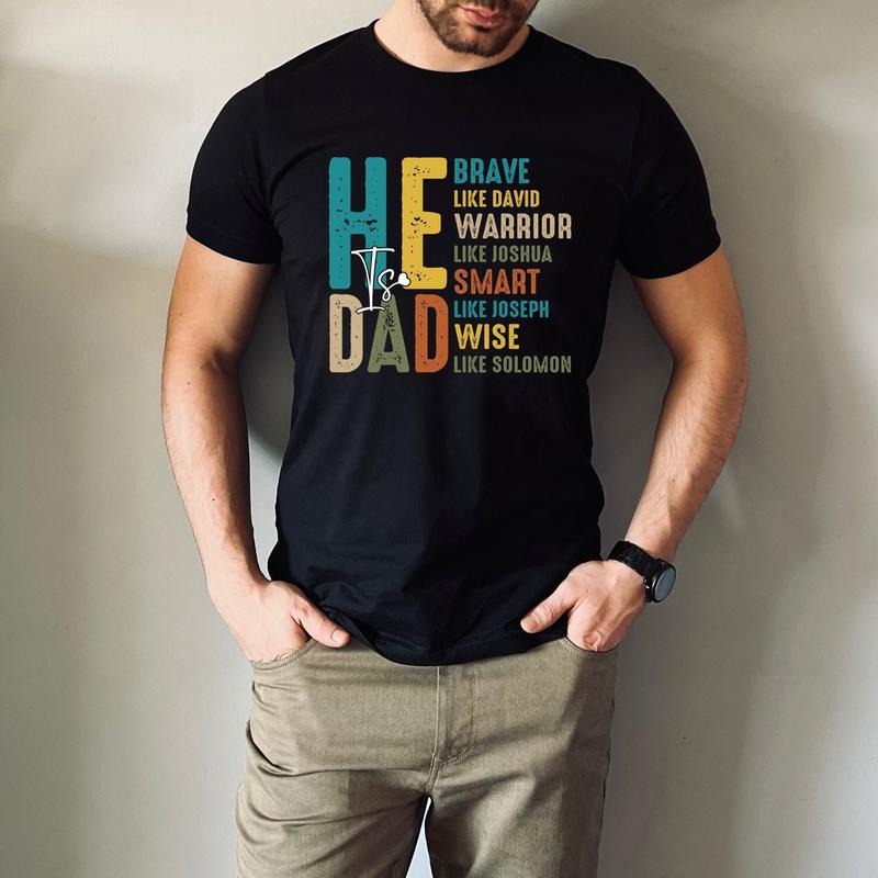 He Is Dad Shirt Funny Dad T Shirt Father's Day Gift Bible Verse Dad Shirt Christian Dad Awesome Dad Shirt Gift For Dad T...