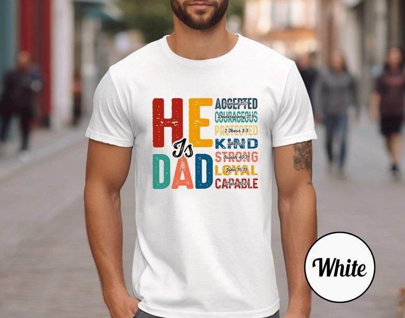 He Is Dad T Shirt Hoodie Sweater, Funny Dad , Bible Verse Shirt , Christian , Blessed Dad Shirt, Father , Men Clothing,...